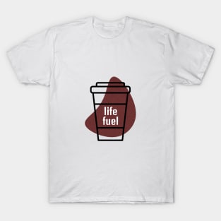 COFFEE LIFE FUEL shirt | coffee | latte | Starbucks | fuel | good vibes T-Shirt